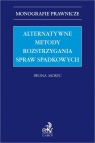 Alternatywne metody rozstrzygania spraw spadkowych dr Iwona Moryc