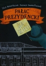 Pałac prezydencki dla dzieci Michał Rusinek