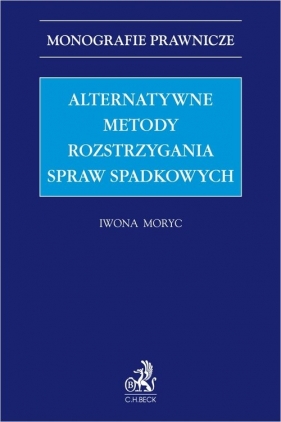 Alternatywne metody rozstrzygania spraw spadkowych - dr Iwona Moryc