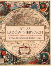 Atlas lądów niebyłych - Edward Brooke-Hitching