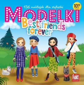 Modelki Best friends forever. 136 naklejek dla sty - Opracowanie zbiorowe
