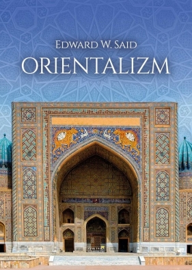 ORIENTALIZM - Said Edward W.