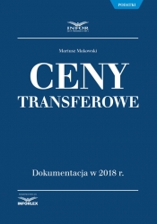 Ceny transferowe Dokumentacja w 2018 r. - Makowski Mariusz