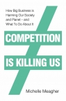 Competition is Killing Us Meagher	 Michelle
