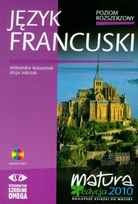 Język francuski poziom rozszerzony podręcznik z płytą CD - Ratuszniak Aleksandra, Sobczak Alicja