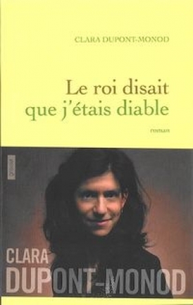 Le roi disait que j'etais diable - Dupont-Monod Clara