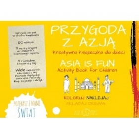 Przygoda z Azją - kreatywna książeczka - Opracowanie zbiorowe