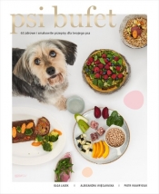 Psi Bufet. 63 zdrowe i smakowite przepisy dla twojego psa