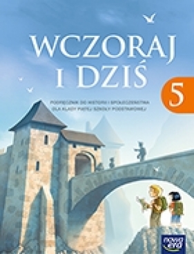Wczoraj i dziś 5 Podręcznik do historii i społeczeństwa - Wojciechowski Grzegorz