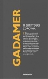 O skrytości zdrowia Hans-Georg Gadamer
