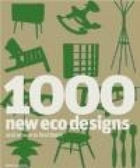 1000 New Eco Designs and Where to Find Them Rebecca Proctor