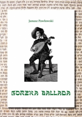 Gorzka ballada - Pawłowski Janusz