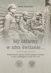 My idziemy w zórz świtanie? - Marek Gałęzowski