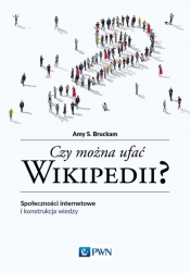 Czy można ufać Wikipedii? - Bruckman Amy S.