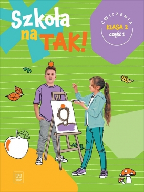 Szkoła na TAK! Karty ćwiczeń. Klasa 2. Część 1. - Opracowanie zbiorowe