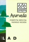 Ayurveda Starożytna medycyna dalekiego wschodu Nauka o samoleczeniu Lad Vasant