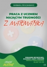 Praca z uczniem mającym trudności z matematyką SP VII-VIII. Poradnik Barbara Stryczniewicz