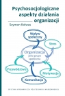 Psychosocjologiczne aspekty działania organizacji Szymon Kolwas