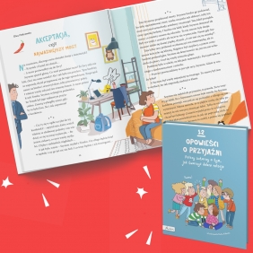 12 opowieści o przyjaźni. Polscy autorzy o tym, jak tworzyć dobre relacje - Opracowanie zbiorowe