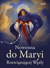 Nowenna do Maryi Rozwiązującej Węzły - Opracowanie zbiorowe