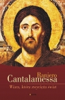 Wiara, która zwycięża świat w.3 Raniero Cantalamessa