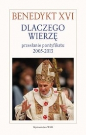 Dlaczego wierzę - Benedykt XVI