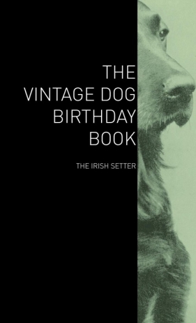 The Vintage Dog Birthday Book - The Irish Setter - Various