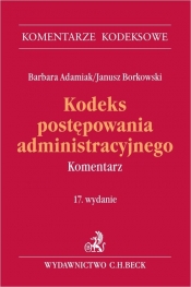 Kodeks postępowania administracyjnego w17 Komentarz - Barbara Adamiak, Janusz Borkowski