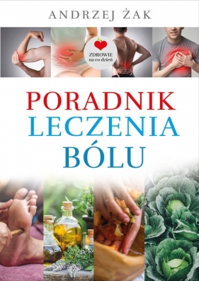 Poradnik leczenia bólu - Żak Andrzej