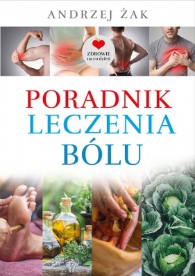 Poradnik leczenia bólu - Andrzej Żak