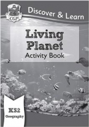 KS2 Discover & Learn: Geography - Living Planet Activity Book