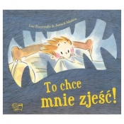 To chce mnie zjeść! (Uszkodzona okładka) - Luc Foccrulle