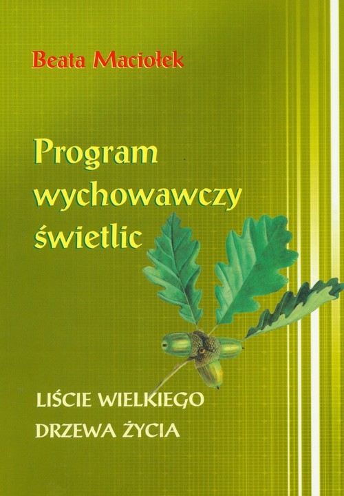 Program wychowawczy świetlic Liście wielkiego drzewa życia