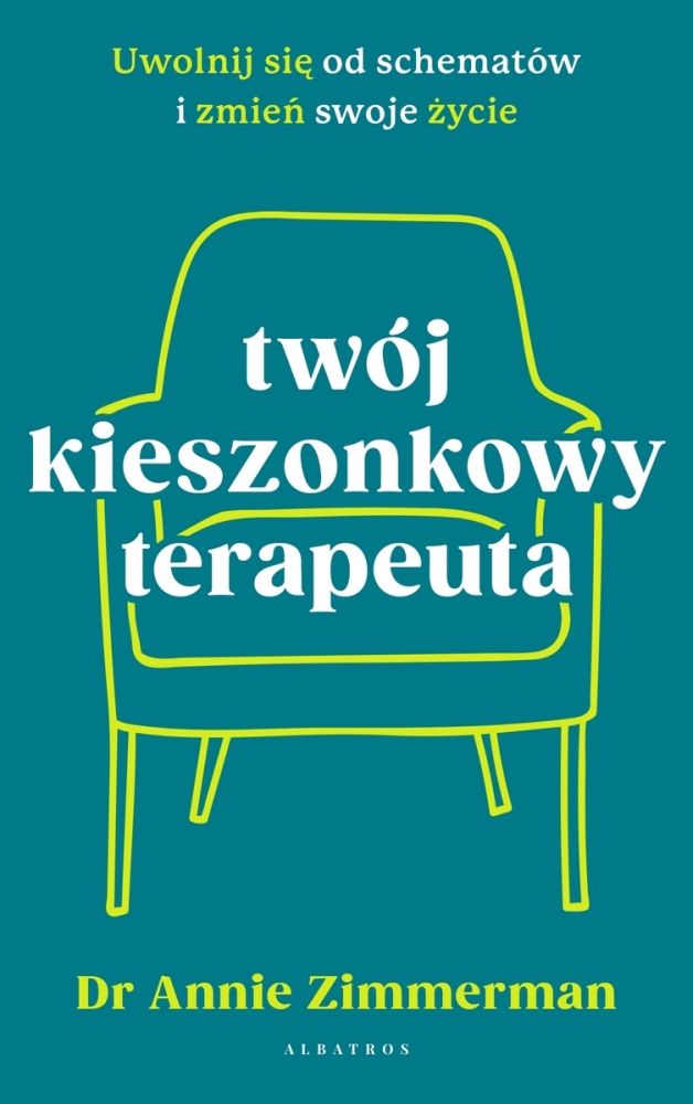 Twój kieszonkowy terapeuta. Uwolnij się od schematów i zmień swoje życie