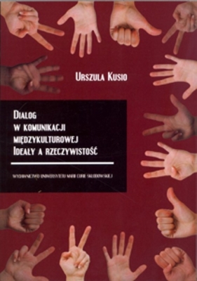 Dialog w komunikacji międzykulturowej Ideały a rzeczywistość - Kusio Urszula