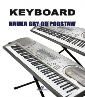 KEYBOARD nauka gry od podstaw - Wojakowski Wojciech