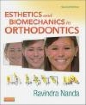 Esthetics and Biomechanics in Orthodontics Ravindra Nanda