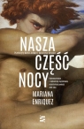 Nasza część nocy Mariana Enriquez