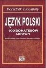 Poradnik Licealny Język polski 100 bohaterów lektur Drabarek Barbara, Falkowski Jacek, Stachowicz Aleksandra
