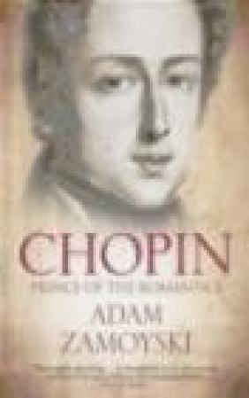 Chopin Prince of the Romantics Zamoyski Adam