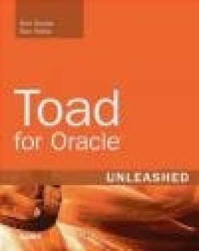 Toad for Oracle Unleashed Dan Hotka, Bert Scalzo