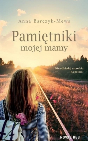 Pamiętniki mojej mamy - Anna Barczyk-Mews