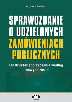 Sprawozdanie o udzielonych zamówieniach publicznych - Puchacz Krzysztof<br />