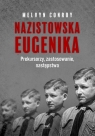 Nazistowska eugenika Prekursorzy, zastosowanie, następstwa Conroy Melvyn