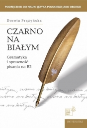 Czarno na białym. Gramatyka i sprawność pisania... - Dorota Prążyńska