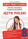 Karty pracy ucznia. Materiały uzupełniające do egzaminu ósmoklasisty. Język Lucyna Kasjanowicz