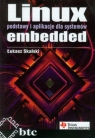 Linux Podstawy i aplikacje dla systemów embedded Łukasz Skalski