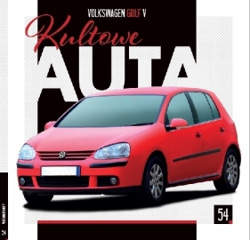 Kultowe Auta Tom 54 Volkswagen Golf V