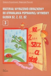 Materiał wyrazowo obrazkowy do utrwalania poprawnej wymowy głosek sz ż cz dż Część 3