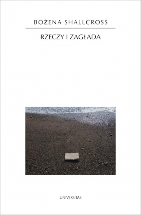 Rzeczy i zagłada - Shallcross Bożena
